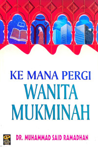 Image of Kemana Pergi Wanita Mukminah